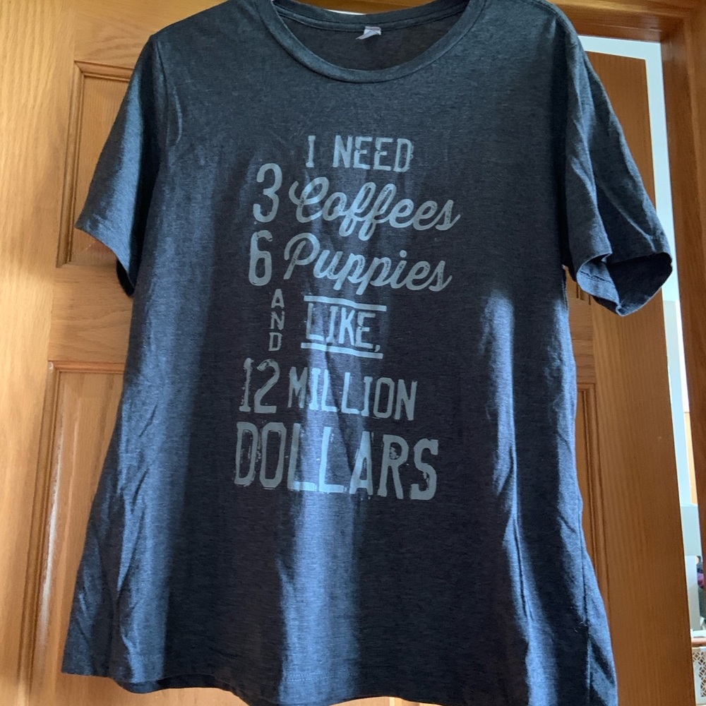 3 Coffees 6 Puppies $12 million t-shirt
